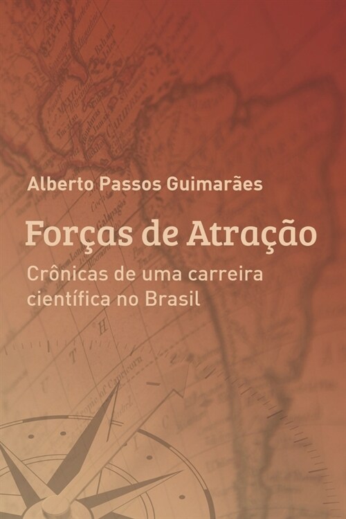 For?s de Atra豫o: Cr?icas de uma carreira cient?ica no Brasil (Paperback)