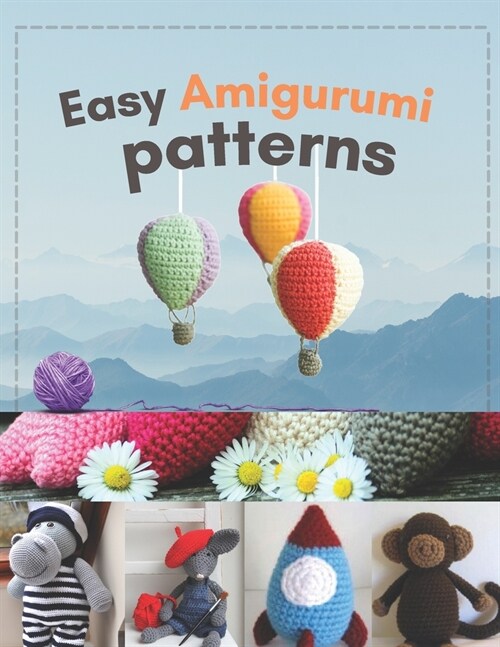 Easy amigurumi patterns: 15 crochet animals amigurumi patterns (Paperback)