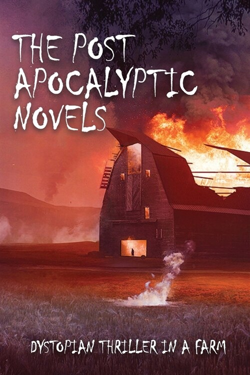 The Post Apocalyptic Novels: Dystopian Thriller In A Farm: The Water Farmer Series (Paperback)