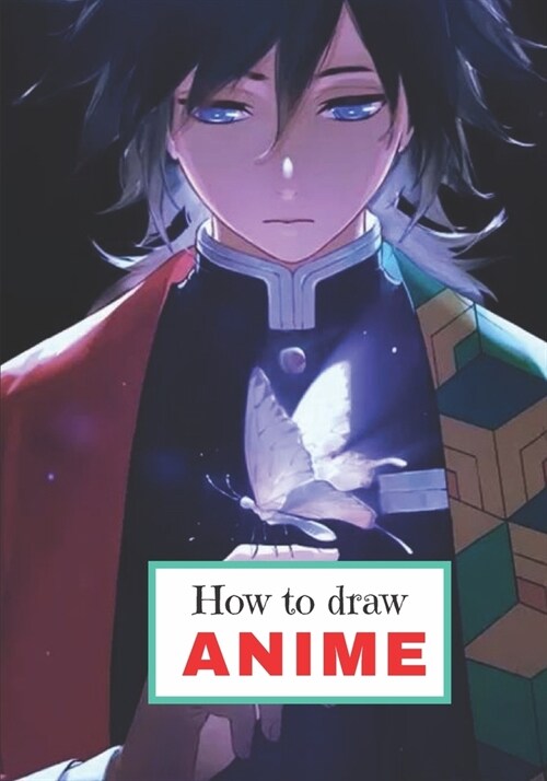 How to draw anime: A Fascinating Book For Kids To Learn How To Draw (Paperback)