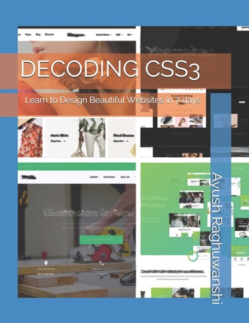 Decoding Css3: Learn to Design Beautiful Websites in 7 days (Paperback)