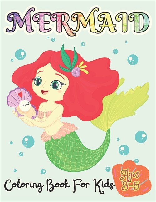 Mermaid Coloring Book For Kids Ages 3-5: 50 Unique And Cute Coloring Pages For Girls Activity Book For Children (Paperback)