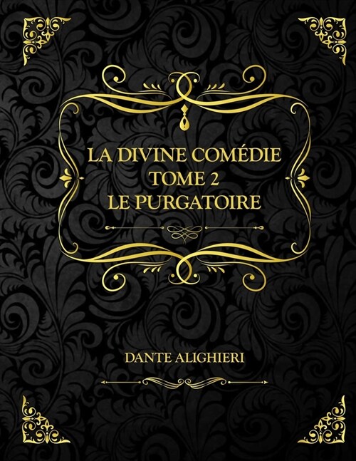 La divine com?ie - Tome 2 - Le Purgatoire: Dante Alighieri (Paperback)