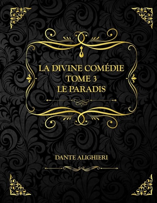 La divine Com?ie - Tome 3 - Le Paradis: Dante Alighieri (Paperback)
