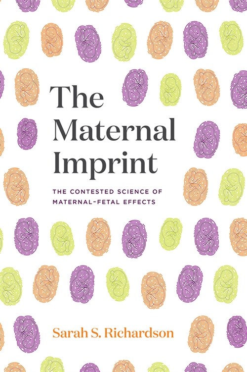 The Maternal Imprint: The Contested Science of Maternal-Fetal Effects (Paperback)