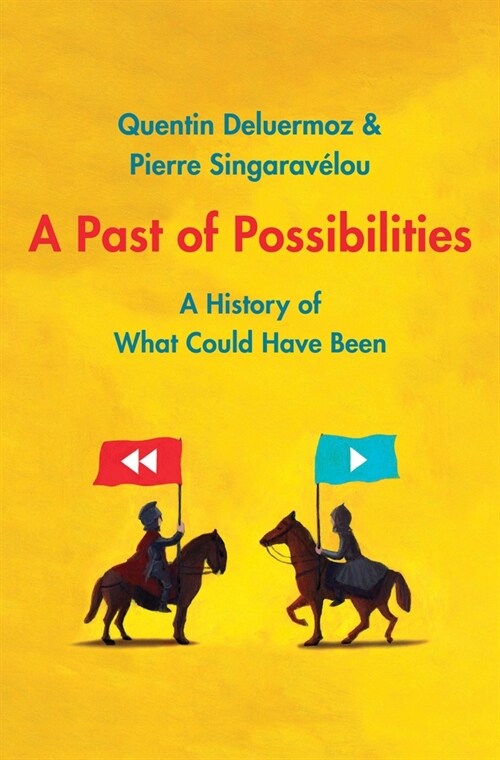 A Past of Possibilities: A History of What Could Have Been (Hardcover)