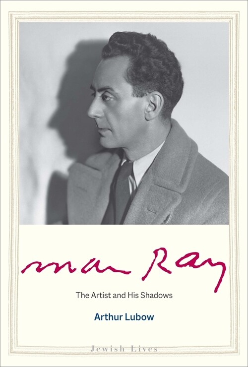 Man Ray: The Artist and His Shadows (Hardcover)