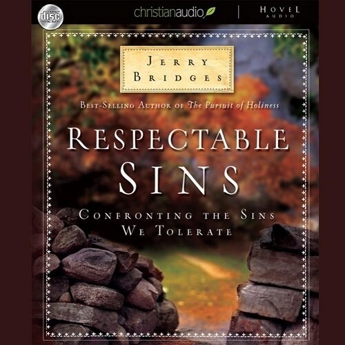 Respectable Sins: Confronting the Sins We Tolerate (Audio CD)