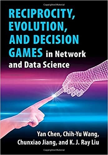 Reciprocity, Evolution, and Decision Games in Network and Data Science (Hardcover)