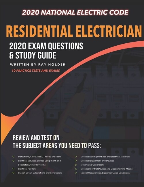 Residential Electrician 2020 Exam: Complete Study Guide Based on the 2020 National Electrical Code (Paperback)
