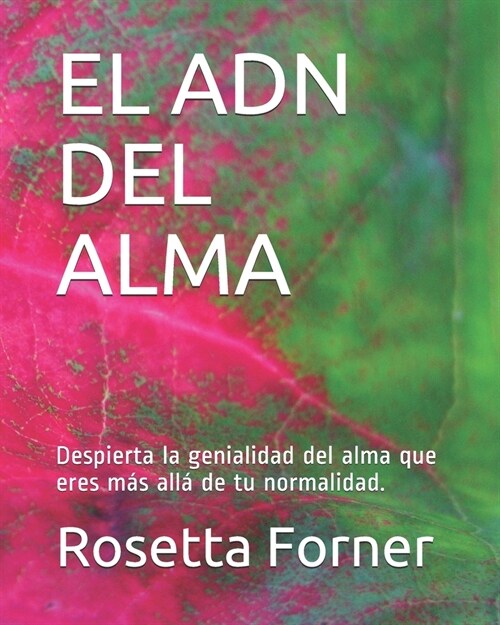 El Adn del Alma: Despierta la genialidad del alma que eres m? all?de tu normalidad. (Paperback)