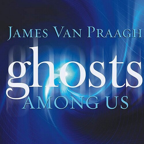 Ghosts Among Us: Uncovering the Truth about the Other Side (MP3 CD)