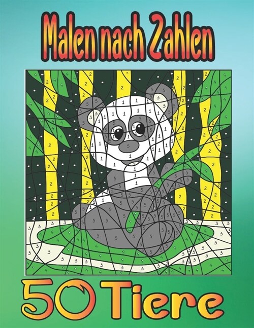 50 Tiere Malen nach Zahlen: malen nach zahlen kinder ab 6 (Paperback)