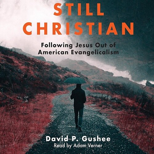 Still Christian: Following Jesus Out of American Evangelicalism (Audio CD)