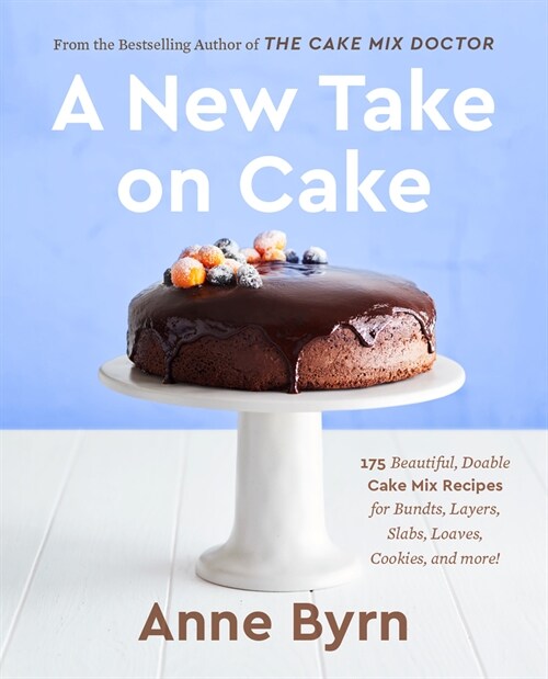 A New Take on Cake: 175 Beautiful, Doable Cake Mix Recipes for Bundts, Layers, Slabs, Loaves, Cookies, and More! a Baking Book (Paperback)