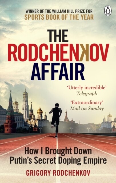 The Rodchenkov Affair : How I Brought Down Russia’s Secret Doping Empire – Winner of the William Hill Sports Book of the Year 2020 (Paperback)