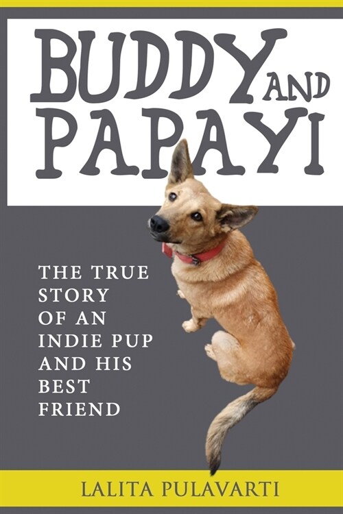 Buddy and Papayi: The True Story Of An Indie Pup And His Best Friend (Paperback)