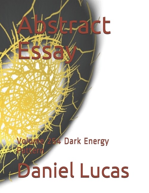 Abstract Essay: Volume 254 Dark Energy Pattern (Paperback)