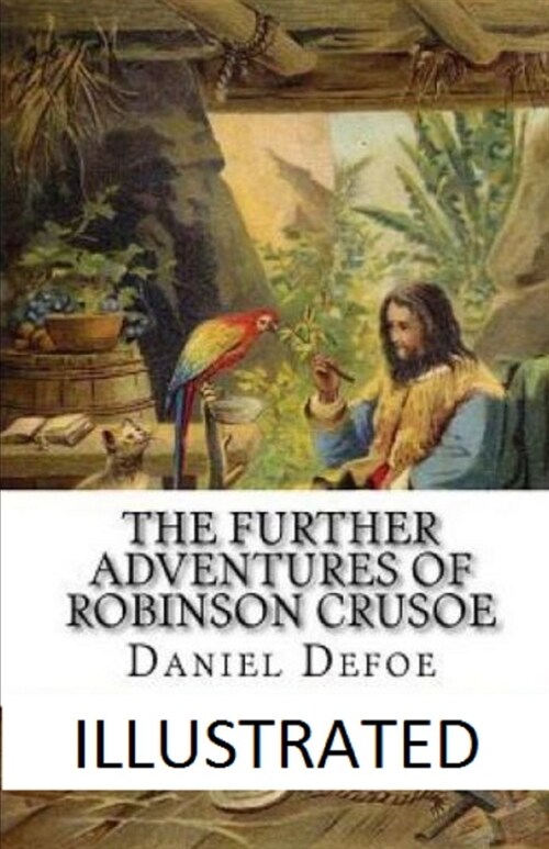 The Further Adventures of Robinson Crusoe Illustrated (Paperback)