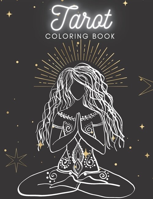 Tarot Coloring Book: Colouring Page for Adult Teen- New - the Major Arcana Cards /Fun Stress Relief Relaxation and Escape / Magic Witchcraf (Paperback)
