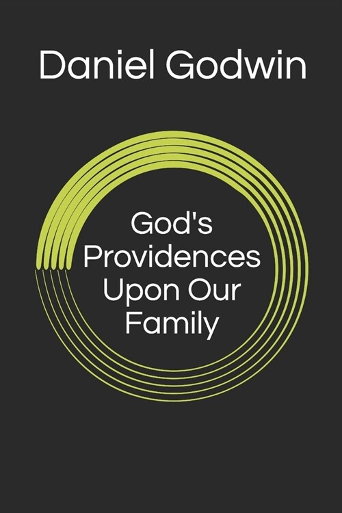 Gods Providences Upon Our Family (Paperback)