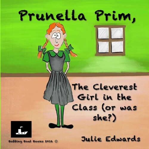 Prunella Prim, The Cleverest Girl In The Class. (Or was She?) (Paperback)