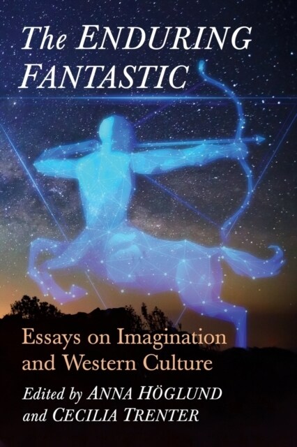 The Enduring Fantastic: Essays on Imagination and Western Culture (Paperback)