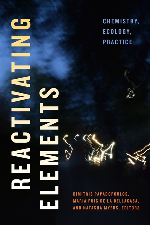 Reactivating Elements: Chemistry, Ecology, Practice (Paperback)