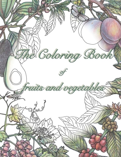 The coloring book of fruits and vegetables (Paperback)