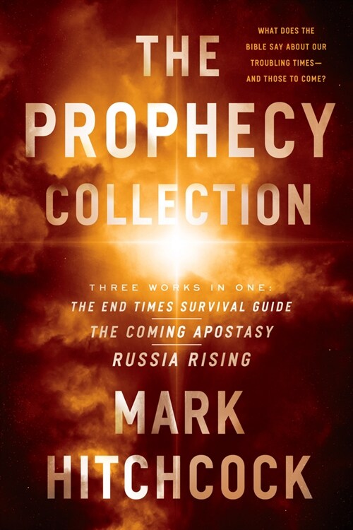 The Prophecy Collection: The End Times Survival Guide, the Coming Apostasy, Russia Rising (Paperback)