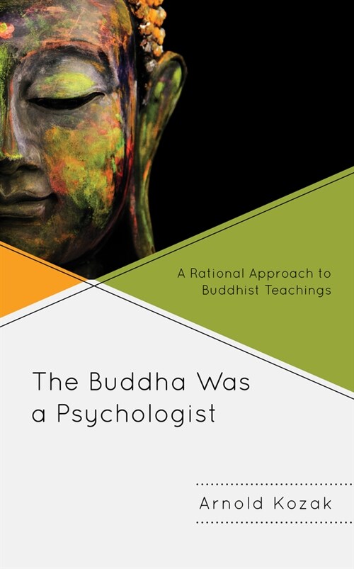 The Buddha Was a Psychologist: A Rational Approach to Buddhist Teachings (Hardcover)