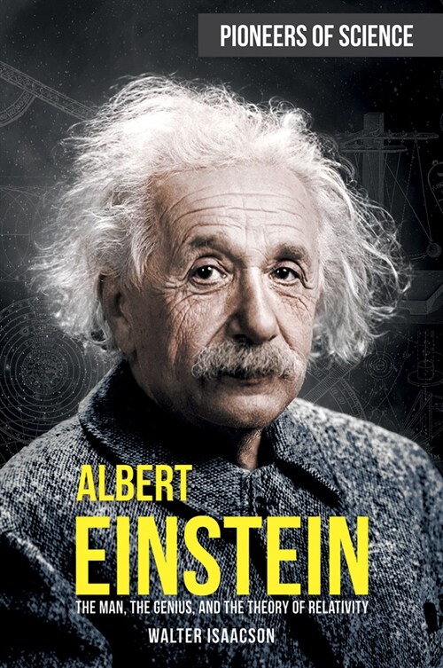 Albert Einstein: The Man, the Genius, and the Theory of Relativity (Library Binding)