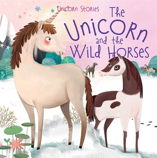 The Unicorn and the Wild Horses (Paperback)