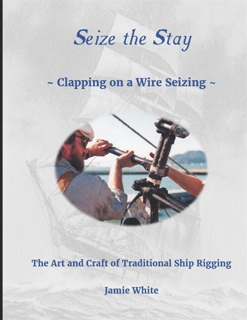 Seize The Stay: Clapping on a Wire Seizing (Paperback)