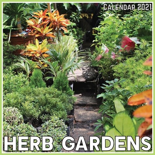 Herb Gardens Calendar 2021: Official Herb Gardens Calendar 2021, 12 Months (Paperback)