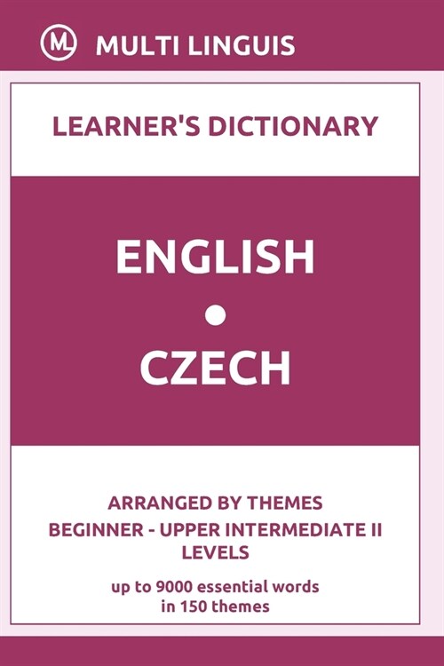 English-Czech Learners Dictionary (Arranged by Themes, Beginner - Upper Intermediate II Levels) (Paperback)