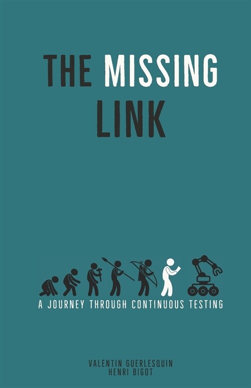 The Missing Link: A Journey Through Continuous Testing (Paperback)