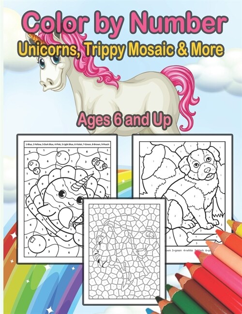 Color by Number - Unicorns, Trippy Mosaic & More: A Fun Coloring Book for Kids Ages 6 and Up (Paperback)