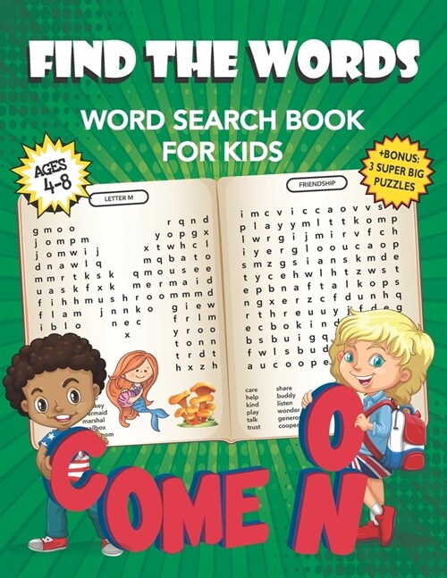 Come On Find The Words Word Search Book For Kids: With Illustrations And Bonus Pages. Fun And Easy Learning Activities For Girls And Boys From Kinderg (Paperback)