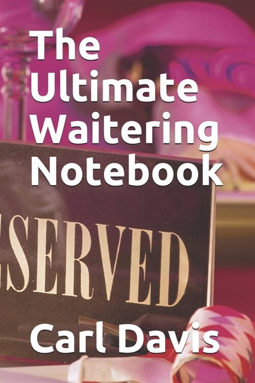 The Ultimate Waitering Notebook (Paperback)