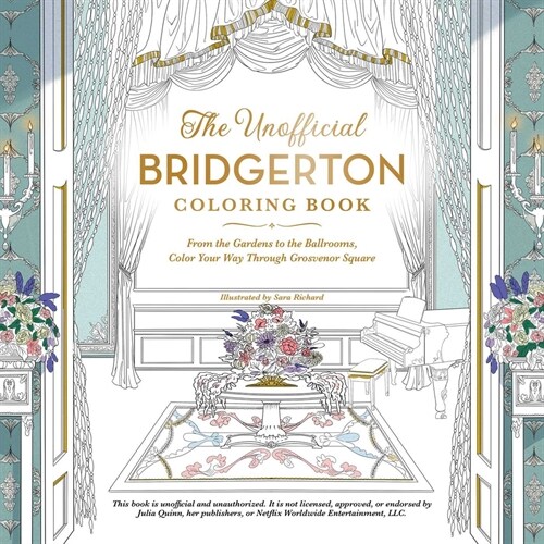 The Unofficial Bridgerton Coloring Book: From the Gardens to the Ballrooms, Color Your Way Through Grosvenor Square (Paperback)