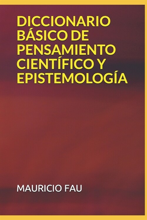 Diccionario B?ico de Pensamiento Cient?ico Y Epistemolog? (Paperback)