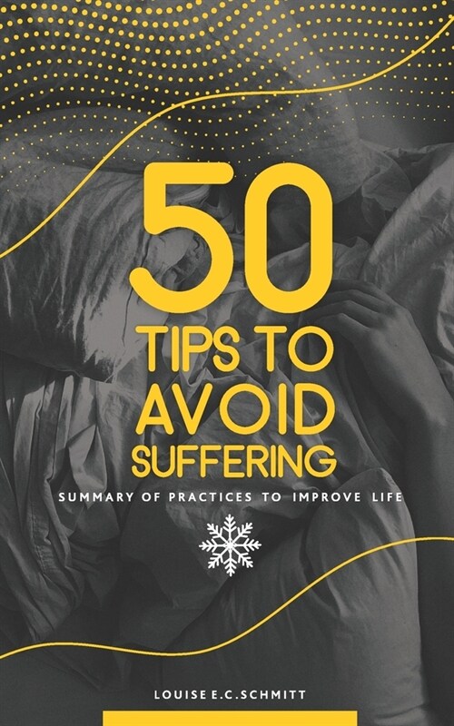 50 Tips to Avoid Suffering: Much, much less suffering! (Paperback)
