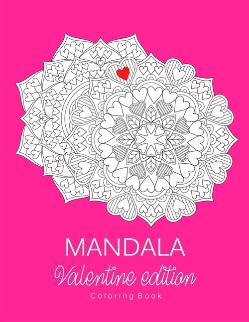 Mandala: COLORING BOOK.. VALENTINE EDITION.. LARGE PRINT.. 8.5 x 11 (Paperback)