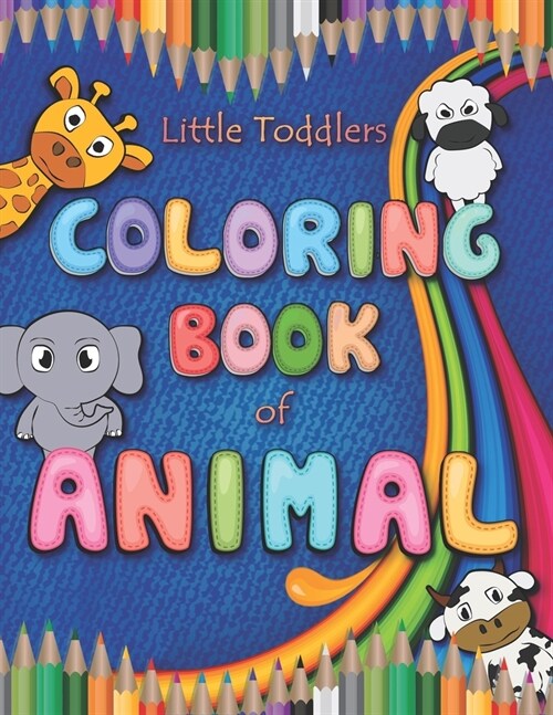 little toddlers coloring book of animal: Educational Coloring book of Animal for kids. learn by coloring with fun (Paperback)