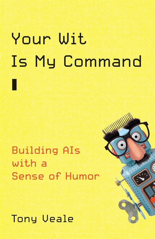 Your Wit Is My Command: Building Ais with a Sense of Humor (Hardcover)