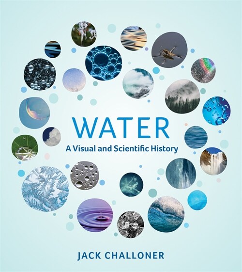 Water: A Visual and Scientific History (Hardcover)