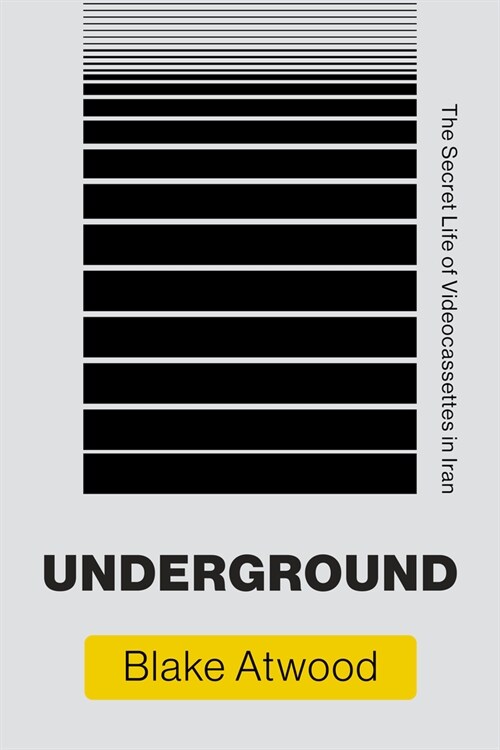 Underground: The Secret Life of Videocassettes in Iran (Paperback)