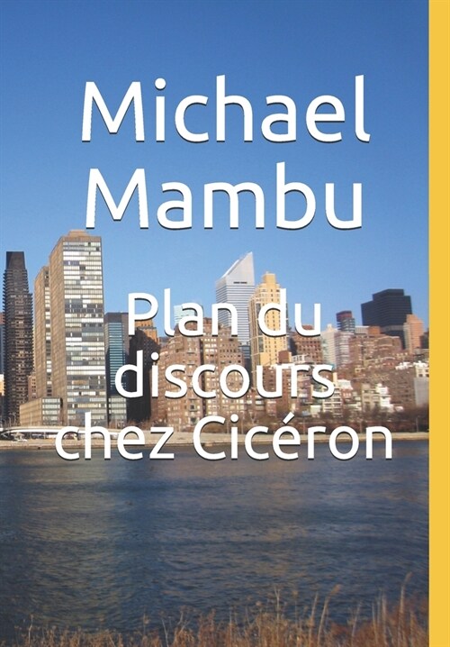 Plan du discours chez Cic?on: Notions de base de l?oquence (Paperback)