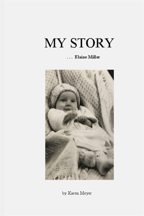 MY STORY . . . Elaine Miller (Paperback)